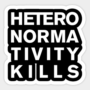 Heteronormativity kills- words in white Sticker